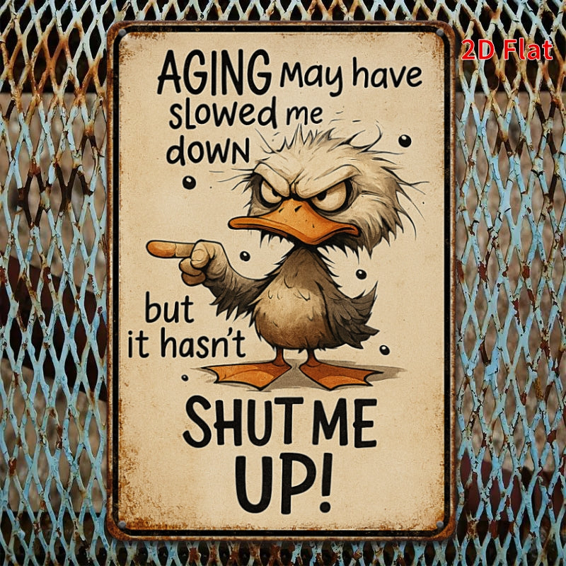 2D Flat - 1pc Vintage Iron Sign | Cartoon Duck Themed Metal Artwork with "Aging May Slow Me Down, but It Won't Shut Me Up!" - Durable, Wind and Rain Resistant, Ideal for Home, Office, Bars, Cafes, Indoor/Outdoor Decor Dropshipman